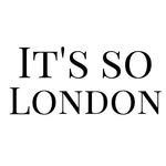 It’s so London