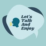 Let's Talk And Enjoy