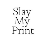 SLAY MY PRINT - Art & Wall Posters Online