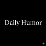Daily Humor