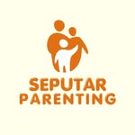 SEPUTAR PARENTING 🔵