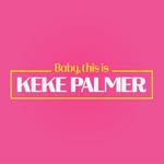 Baby, This is Keke Palmer
