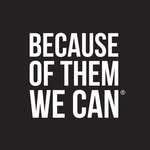 Because of Them We Can®