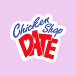 Chicken Shop Date